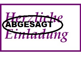 Herzliche_Einladung_-_ABGESAGT Herzliche_Einladung_-_ABGESAGT