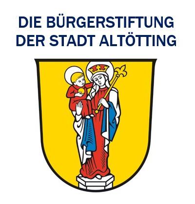 Die Bürgerstiftung der Stadt Altötting.