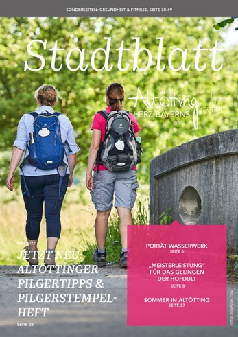 Stadtblatt Altötting, Mai 2022, Ausgabe 292 Stadtblatt Altötting, Mai 2022, Ausgabe 292