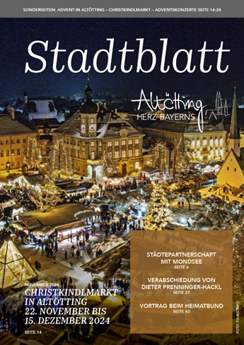 Stadt Altötting, Stadtblatt November 2024, Ausgabe 322 Stadt Altötting, Stadtblatt November 2024, Ausgabe 322