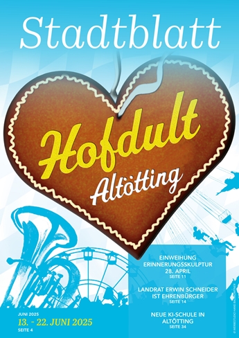 Stadt Altötting, Stadtblatt Juni 2025, Ausgabe 329 Stadt Altötting, Stadtblatt Juni 2025, Ausgabe 329